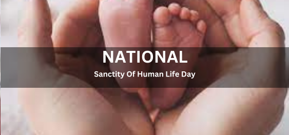 National Sanctity Of Human Life Day[राष्ट्रीय मानव जीवन पवित्रता दिवस]